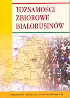 Tożsamości zbiorowe Białorusinów Książki Nauki humanistyczne