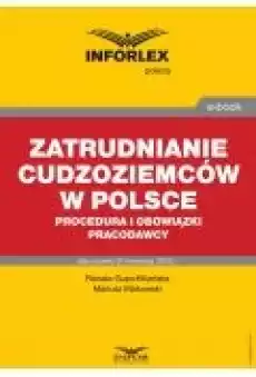 Zatrudnianie cudzoziemców w Polsce ndash procedura i obowiązki pracodawcy Książki Ebooki