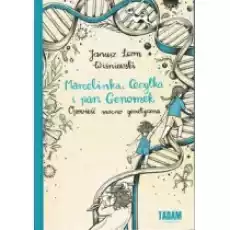 Marcelinka Cecylka i pan Genomek Opowieść mocno genetyczna Książki Dla dzieci