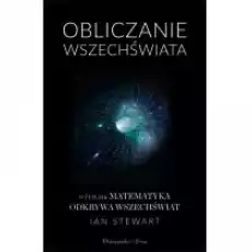 Obliczanie Wszechświata O tym jak matematyka Książki Nauki ścisłe