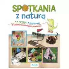 Spotkania z naturą Książki Dla dzieci