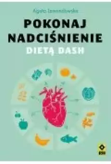 Pokonaj nadciśnienie dietą DASH Książki Ebooki