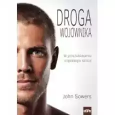 Droga wojownika W poszukiwaniu męskiego serca Książki Nauki humanistyczne