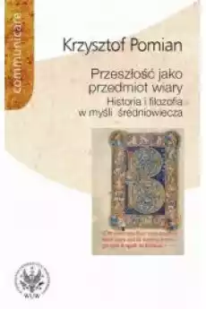 Przeszłość jako przedmiot wiary Książki Audiobooki