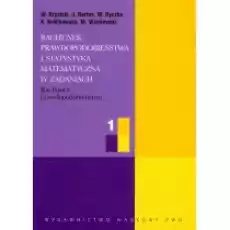 Rachunek prawdopodobieństwa Rachunek prawdopodobieństwa i statystyka matematyczna w zadaniach Część 1 Książki Podręczniki i lektury