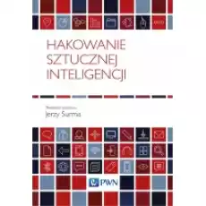 Hakowanie sztucznej inteligencji Książki Podręczniki i lektury