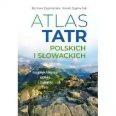 Atlas Tatr polskich i słowackich Książki Literatura podróżnicza