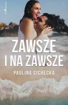 Zawsze i na zawsze Książki Literatura obyczajowa