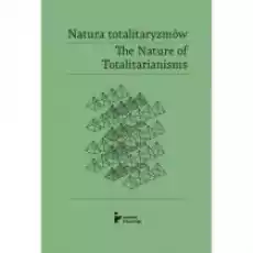 Natura totalitaryzmów Książki Nauki humanistyczne