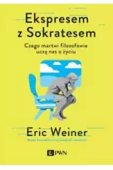 Ekspresem z Sokratesem Czego martwi filozofowie uczą nas o życiu Książki Religia