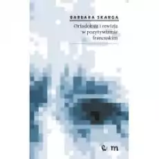 Ortodoksja i rewizja w pozytywizmie francuskim Książki Nauki humanistyczne