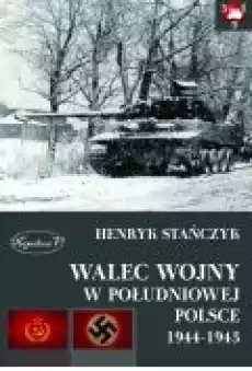 Walec wojny w południowej Polsce 19441945 Książki Ebooki