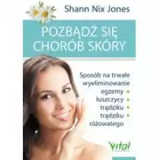 Pozbądź się chorób skóry Książki Poradniki