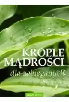 Krople mądrości dla zabieganych Książki Ebooki