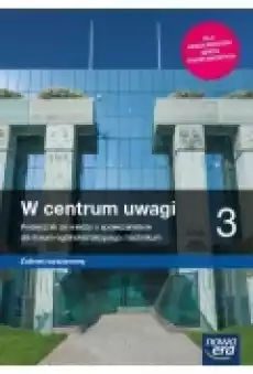 W centrum uwagi 3 Zakres rozszerzony Wiedza o społeczeństwie Podręcznik Liceum ogólnokształcące i technikum Książki Podręczniki i lektury