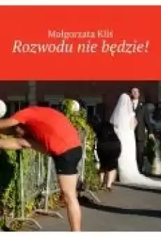 Rozwodu nie będzie Książki Ebooki