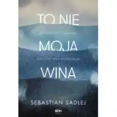 To nie moja wina Książki Kryminał sensacja thriller horror