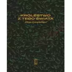 Królestwo z tego świata Książki Literatura piękna