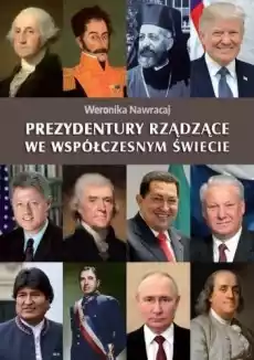 Prezydentury rządzące we współczesnym świecie Książki Polityka