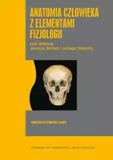 Anatomia człowieka z elementami fizjologii Książki Nauka