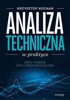 Analiza techniczna w praktyce Książki Biznes i Ekonomia