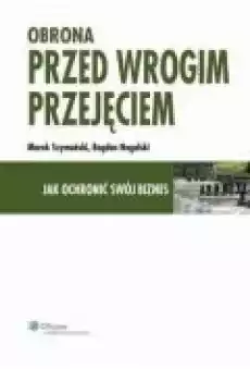 Obrona przed wrogim przejęciem Jak ochronić swój biznes Książki Ebooki