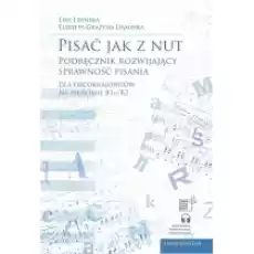 Pisać jak z nut Podręcznik rozwijający sprawność pisania dla obcokrajowców na poziomie B1B2 Książki Nauka jezyków