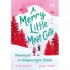 Merry Little Meet Cute Prawie jak w świątecznym filmie Książki Literatura obyczajowa