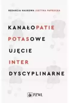 Kanałopatie potasowe Ujęcie interdyscyplinarne Książki Audiobooki