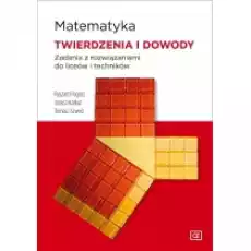 Matematyka LO Twierdzenia i dowody OE Książki Podręczniki i lektury