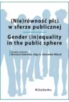 Nierówność płci w sferze publicznej Książki Nauki humanistyczne