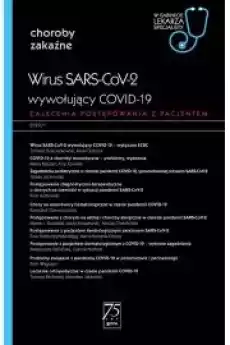 Wirus SARSCoV2 wywołujący COVID19 Zagadnienia postępowania z pacjentem Choroby zakaźne W gabinecie lekarza specjalisty Książki Audiobooki