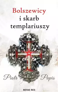 Bolszewicy i skarb templariuszy Książki Dla młodzieży