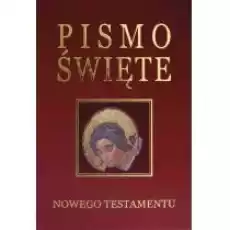 Pismo Święte Nowego Testamentu bordo złocenia Książki Religia