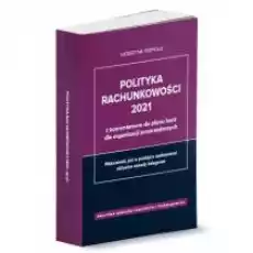 Polityka rachunkowości 2021 z komentarzem do planu kont dla organizacji pozarządowych Książki Prawo akty prawne