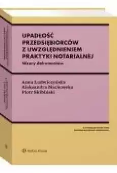 Upadłość przedsiębiorców z uwzględnieniem praktyki notarialnej Ze wzorami Książki Ebooki