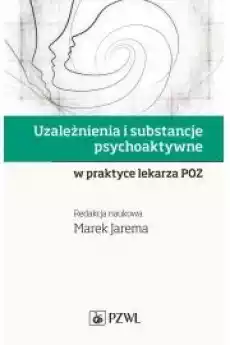 Uzależnienia i substancje psychoaktywne w praktyce lekarza POZ Książki Audiobooki