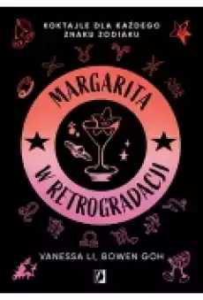 Margarita w retrogradacji Koktajle dla każdego znaku zodiaku Książki