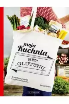 Moja kuchnia bez glutenu Książki Zdrowie medycyna