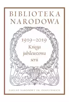 19192019 Księga jubileuszowa serii Książki Nauka