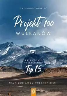 Projekt 100 wulkanów Przewodnik trekkingowy TOP 15 Książki Turystyka mapy atlasy