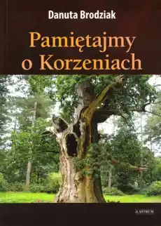 Pamiętajmy o korzeniach Książki PoezjaDramat