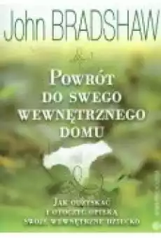 Powrót do swego wewnętrznego domu Książki Rozwój osobisty