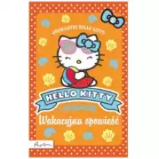 Wakacyjna opowieść hello kitty i przyjaciele Książki Dla dzieci