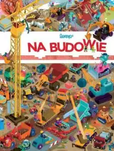 Na budowie Książki Dla dzieci