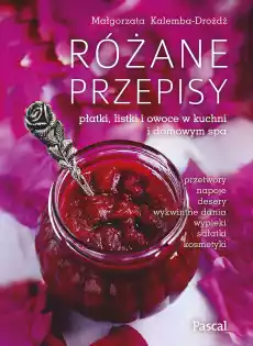 Różane przepisy Książki Kucharskie