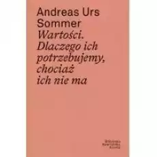 Wartości Dlaczego ich potrzebujemy chociaż Książki Nauki humanistyczne