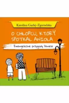 O CHŁOPCU KTÓRY SPOTKAŁ ANIOŁA Ewangeliczne przygody Daniela Książki Audiobooki