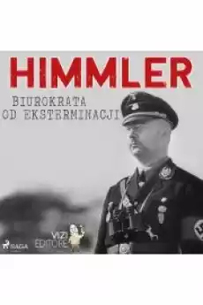 Himmler biurokrata od eksterminacji Książki Audiobooki