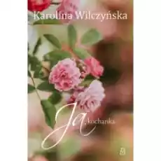 Ja kochanka Książki Literatura obyczajowa